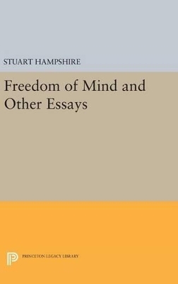 Freedom of Mind and Other Essays - Stuart Hampshire