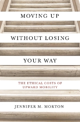 Moving Up without Losing Your Way - Jennifer M. Morton