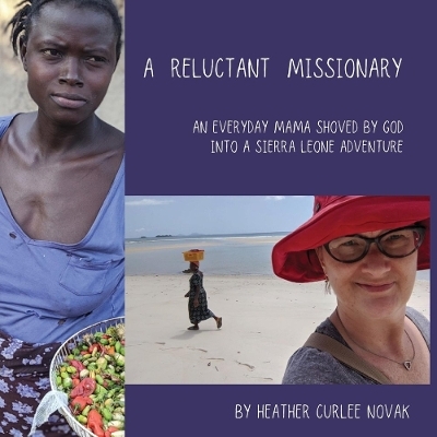 A Reluctant Missionary - Heather Curlee Novak