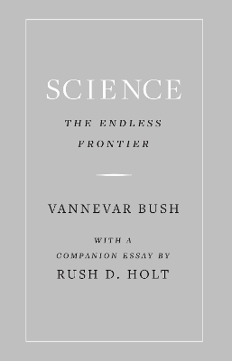 Science, the Endless Frontier - Vannevar Bush