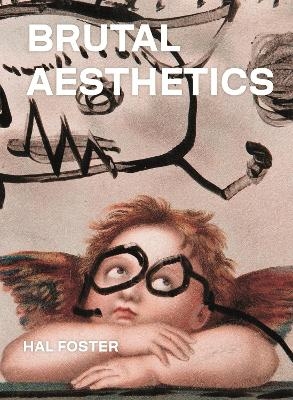 Brutal Aesthetics - Hal Foster