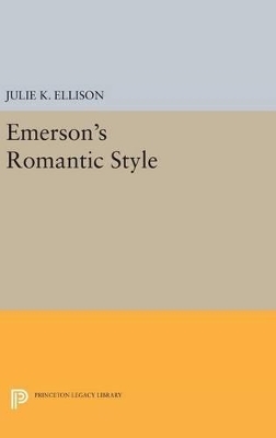 Emerson's Romantic Style - Julie K. Ellison