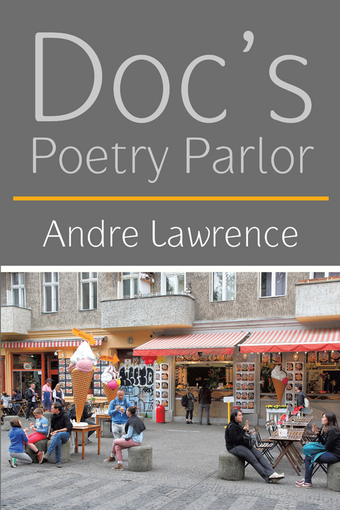 Doc’S Poetry Parlor - Andre Lawrence