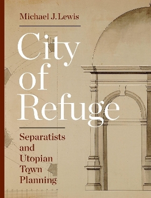 City of Refuge - Michael J. Lewis