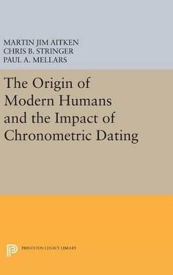 The Origin of Modern Humans and the Impact of Chronometric Dating - 
