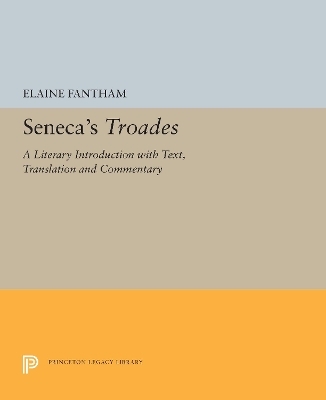 Seneca's Troades - Elaine Fantham