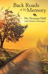 Back Roads of My Memory - Dr. Norman Hall