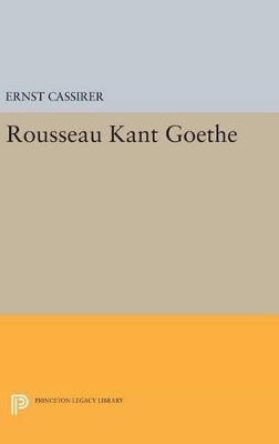 Rousseau-Kant-Goethe - Ernst Cassirer