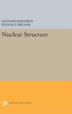 Nuclear Structure - Leonard Eisenbud, Eugene P. Wigner