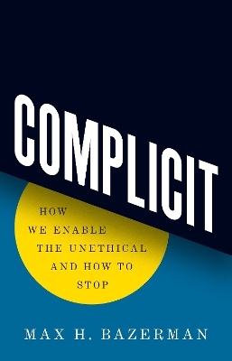 Complicit - Max H. Bazerman