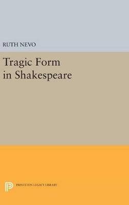 Tragic Form in Shakespeare - Ruth Nevo