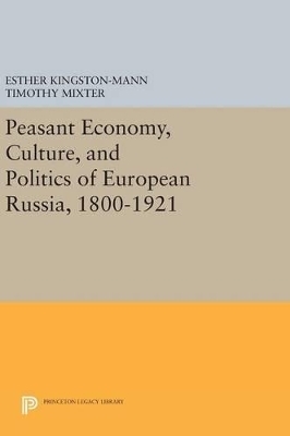 Peasant Economy, Culture, and Politics of European Russia, 1800-1921 - 