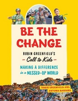 Be the Change - Greenfield, Robin; Banyard, Antonia