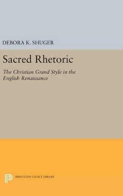 Sacred Rhetoric - Debora K. Shuger