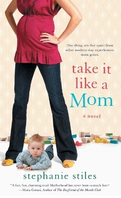 Take it Like a Mom - Stephanie Stiles