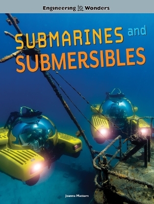 Engineering Wonders Submarines and Submersibles -  Mattern