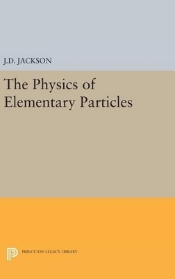 Physics of Elementary Particles - John David Jackson