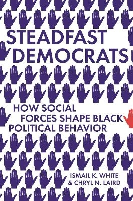 Steadfast Democrats - Ismail K. White, Chryl N. Laird