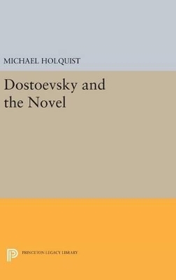 Dostoevsky and the Novel - Michael Holquist