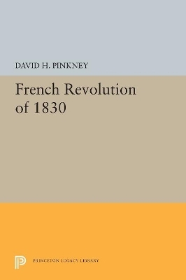 French Revolution of 1830 - David H. Pinkney