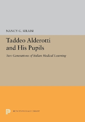 Taddeo Alderotti and His Pupils - Nancy G. Siraisi