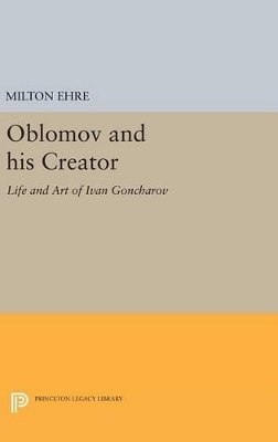 Oblomov and his Creator - Milton Ehre