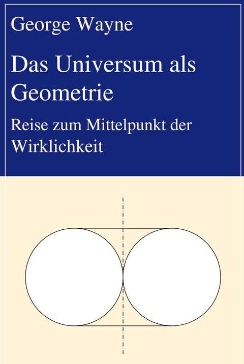 Das Universum als Geometrie - George Wayne