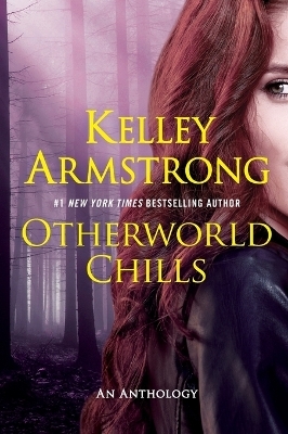 Otherworld Chills - Kelley Armstrong