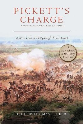 Pickett's Charge: Revised and Updated - Phillip Thomas Tucker