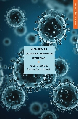 Viruses as Complex Adaptive Systems - Ricard Solé, Santiago F. Elena