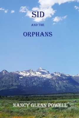 Sid and the Orphans - Nancy Glenn Powell