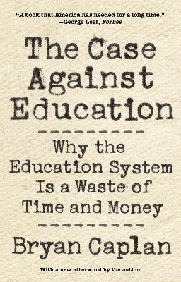 The Case against Education - Bryan Caplan