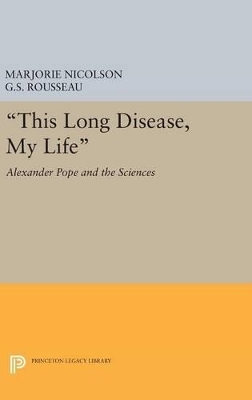 This Long Disease, My Life - Marjorie Hope Nicolson, George Sebastian Rousseau