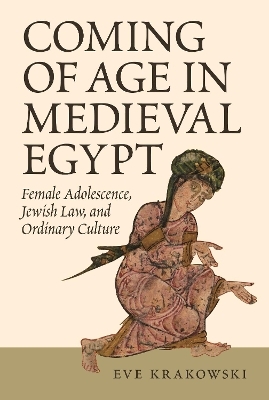 Coming of Age in Medieval Egypt - Eve Krakowski