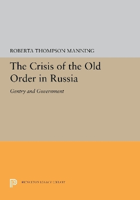 The Crisis of the Old Order in Russia - Roberta Thompson Manning