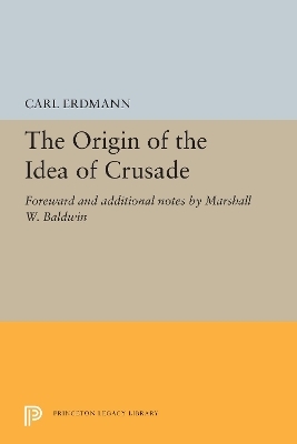 The Origin of the Idea of Crusade - Carl Erdmann