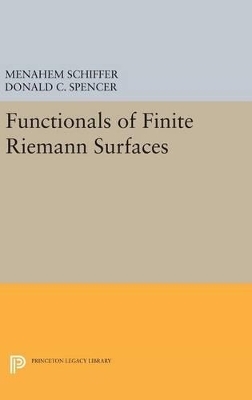 Functionals of Finite Riemann Surfaces - Menahem Schiffer, Donald Clayton Spencer