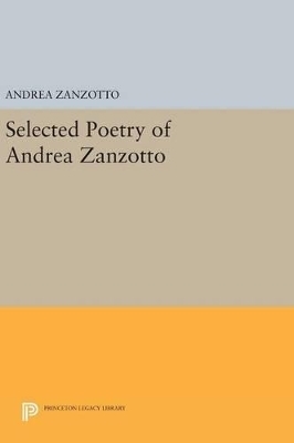 Selected Poetry of Andrea Zanzotto - Andrea Zanzotto