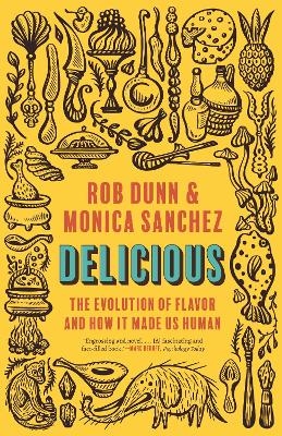 Delicious - Rob Dunn, Monica Sanchez