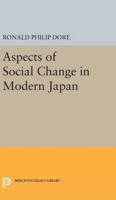 Aspects of Social Change in Modern Japan - Ronald Philip Dore