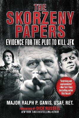 The Skorzeny Papers - Ralph P. Ganis