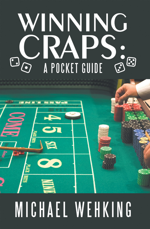 Winning Craps: a Pocket Guide - MICHAEL WEHKING