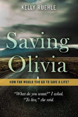 Saving Olivia - Kelly Ruehle