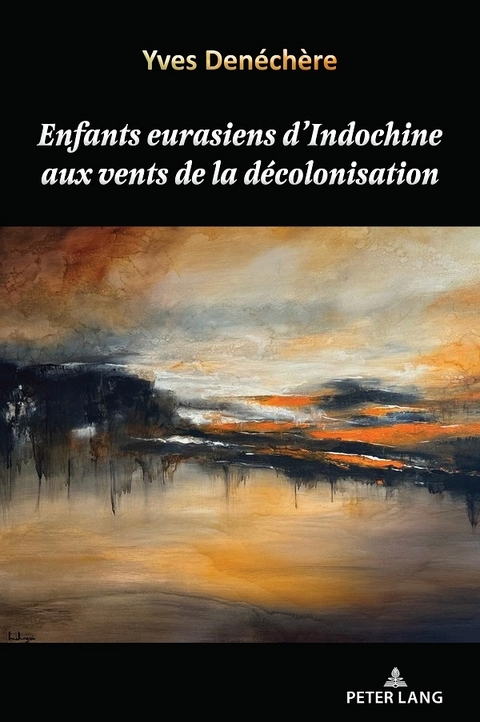 Enfants eurasiens d’Indochine aux vents de la décolonisation - Yves Denéchère