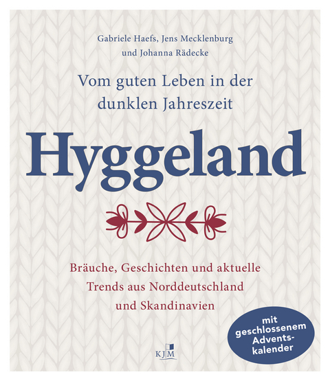 Hyggeland. - Gabriele Haefs, Jens Mecklenburg, Johanna Rädecke