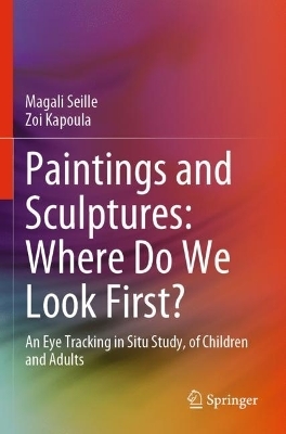 Paintings and Sculptures: Where Do We Look First? - Magali Seille, Zoi Kapoula