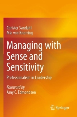 Managing with Sense and Sensitivity - Christer Sandahl, Mia von Knorring