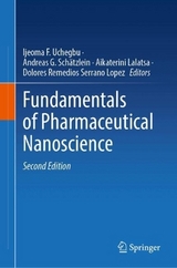 Fundamentals of Pharmaceutical Nanoscience - Uchegbu, Ijeoma F.; Schätzlein, Andreas G.; Lalatsa, Aikaterini; Lopez, Dolores Remedios Serrano