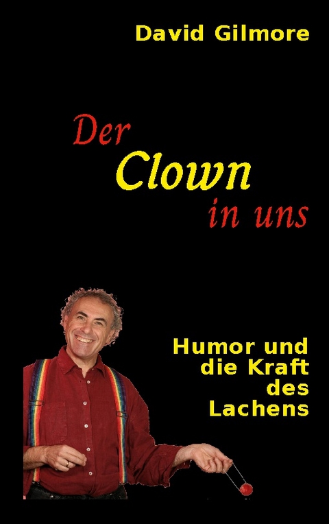 Der Clown in uns - David Gilmore