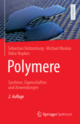 Polymere: Synthese, Eigenschaften und Anwendungen - Koltzenburg, Sebastian; Maskos, Michael; Nuyken, Oskar